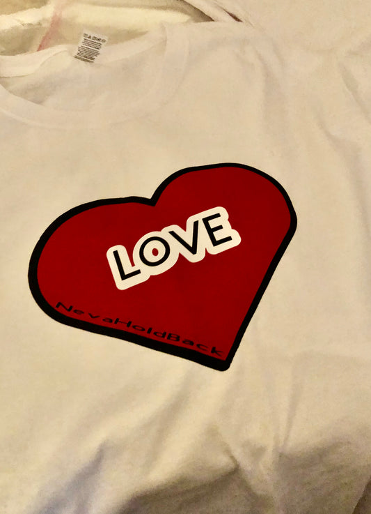 NevaHoldBack Love T-Shirt 100% Cotton Tee